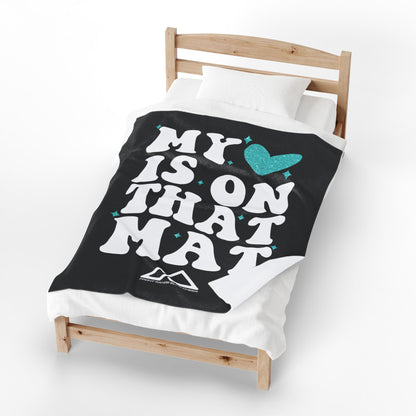 'My Heart Is On That Mat' Velveteen Plush Blanket